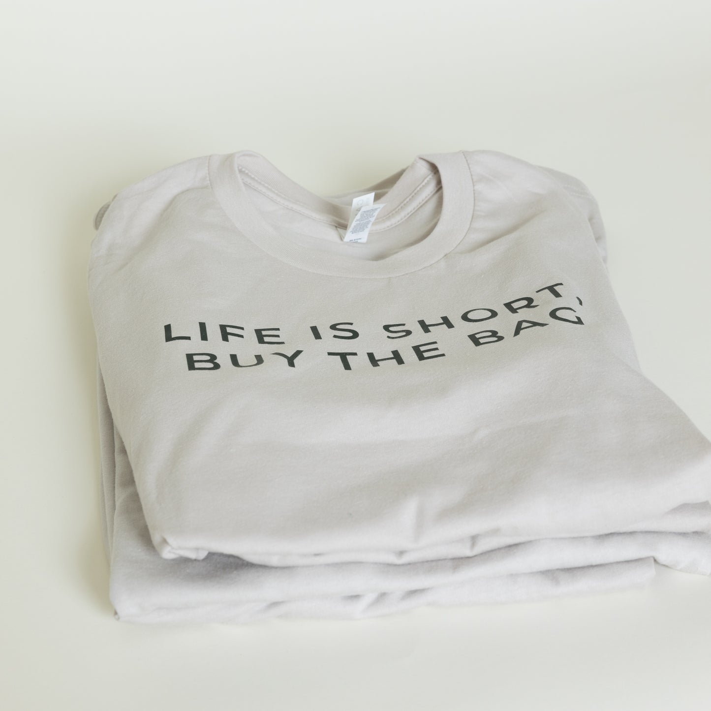 Life is Short, But the Bag T-Shirt